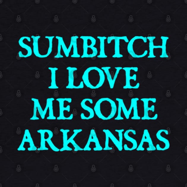 sumbitch i love me some arkansas by  hal mafhoum?